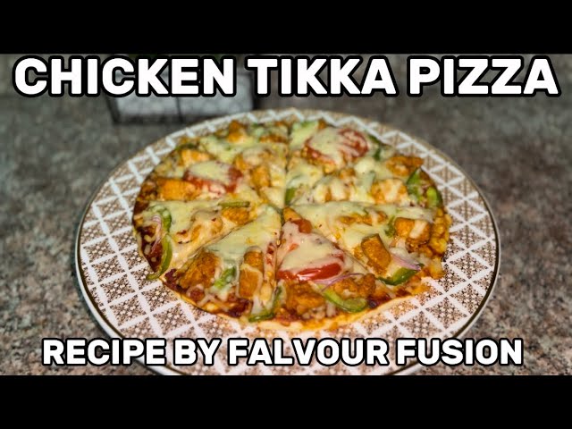 Chicken Tikka Pizza: Fusion Flavor at Its Finest